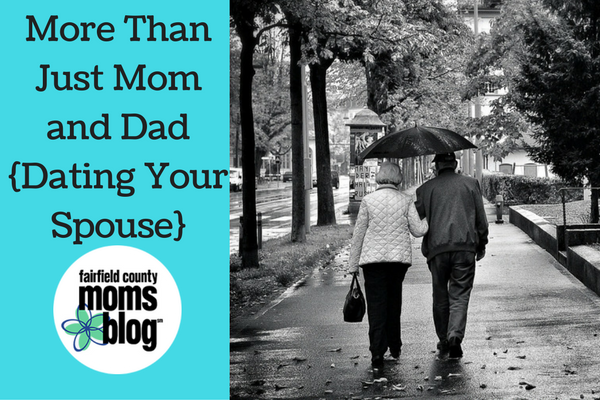 more-than-just-mom-and-dad-dating-your-spouse