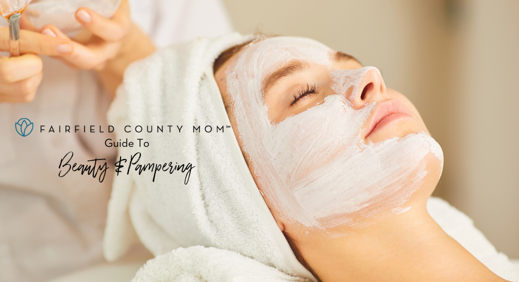 A Guide to Beauty & Pampering in Fairfield County